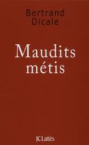 Couverture du livre « Maudits métis » de Bertrand Dicale aux éditions Lattes