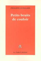 Couverture du livre « Petits bruits de couloir » de Philippe Guillard aux éditions Table Ronde