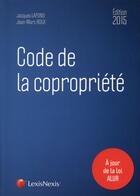 Couverture du livre « Code de la copropriété (édition 2015) » de Jean-Marc Roux aux éditions Lexisnexis