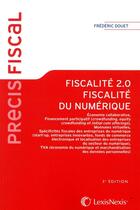 Couverture du livre « Fiscalité 2.0 ; fiscalité du numérique (3e édition) » de Frederic Douet aux éditions Lexisnexis