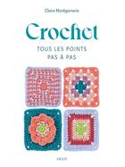 Couverture du livre « Crochet : Tous les points pas à pas » de Claire Montgomerie aux éditions Vigot