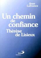 Couverture du livre « Un chemin de confiance, Thérèse de Lisieux, 2e édition 1998 » de Jean Lafrance aux éditions Mediaspaul