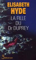 Couverture du livre « La fille du dr duprey » de Hyde Elisabeth aux éditions Belfond