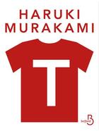 Couverture du livre « T : ma vie en t-shirts » de Haruki Murakami aux éditions Belfond