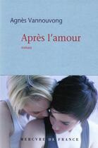 Couverture du livre « Après l'amour » de Agnes Vannouvong aux éditions Mercure De France