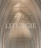 Couverture du livre « Espace et liturgie ; aménager les églises » de Jean-Marie Dutilleul aux éditions Mame