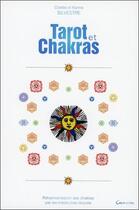 Couverture du livre « Tarot et chakras » de Karine Silvestre et Colette Silvestre aux éditions Grancher