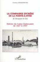 Couverture du livre « La compagnie sucrière de la Pointe-à-Pitre (E. Souques & Cie » de Christian Schnakenbourg aux éditions L'harmattan