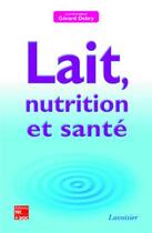 Couverture du livre « Lait, nutrition et santé » de Maubois/Linden/Debry aux éditions Tec Et Doc