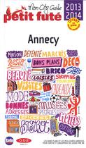 Couverture du livre « GUIDE PETIT FUTE ; CITY GUIDE ; Annecy (édition 2013-2014) » de  aux éditions Le Petit Fute