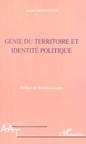 Couverture du livre « Génie du territoire et identité politique » de Jacques Beauchard aux éditions L'harmattan
