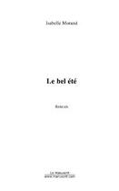 Couverture du livre « Le bel ete » de Isabelle Morand aux éditions Editions Le Manuscrit