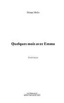 Couverture du livre « Quelques mois avec emma » de Mona Molo aux éditions Editions Le Manuscrit