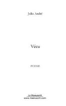 Couverture du livre « Vecu » de Julia Andre aux éditions Editions Le Manuscrit