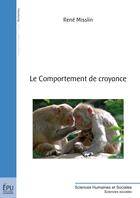 Couverture du livre « Le comportement de croyance » de Rene Misslin aux éditions Publibook