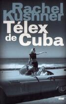 Couverture du livre « Télex de Cuba » de Rachel Kushner aux éditions Cherche Midi