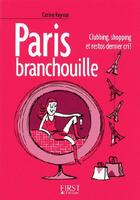 Couverture du livre « Paris branchouille ; clubing, shopping et restos dernier cri ! » de Carine Keyvan aux éditions First