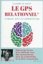 Couverture du livre « Le GPS relationnel : le nouvel outil de communication » de Suzanna De Bokay aux éditions Hugo Document