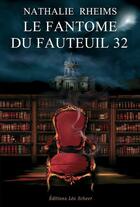 Couverture du livre « Le fantôme du fauteuil 32 » de Nathalie Rheims aux éditions Editions Leo Scheer