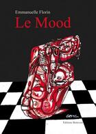 Couverture du livre « Le mood » de Emmanuelle Florin aux éditions Benevent