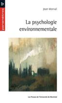 Couverture du livre « La psychologie environnementale » de Jean Morval aux éditions Pu De Montreal