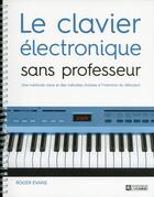 Couverture du livre « Le clavier électronique sans professeur » de Roger Evans aux éditions Editions De L'homme