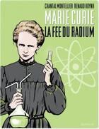 Couverture du livre « Marie Curie, la fée du radium » de Renaud Huynh et Chantal Montellier aux éditions Dupuis
