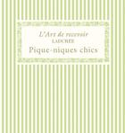 Couverture du livre « L'art de recevoir ; Ladurée ; pique-niques chics » de Vincent Lemains et Michel Lerouet aux éditions Chene