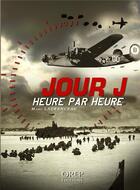 Couverture du livre « Jour J heure par heure » de Marc Laurenceau aux éditions Orep