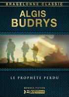 Couverture du livre « Le prophète perdu » de Algis Budrys aux éditions Bragelonne