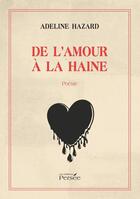 Couverture du livre « De l'amour à la haine » de Adeline Hazard aux éditions Persee