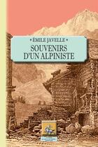 Couverture du livre « Souvenirs d'un alpiniste » de Emile Javelle aux éditions Editions Des Regionalismes