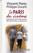 Couverture du livre « Le Paris du cinéma » de Vincent Perez aux éditions Favre