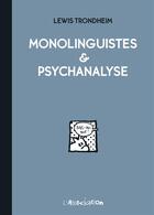 Couverture du livre « Monolinguistes et psychanalyse » de Lewis Trondheim aux éditions L'association