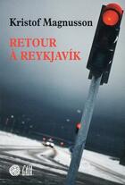 Couverture du livre « Retour à Reykjavik » de Kristof Magnusson aux éditions Gaia