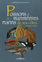Couverture du livre « Poissons & mammifères de nos côtes ; Atlantique et Manche » de Andre Rozen aux éditions Le Telegramme Editions