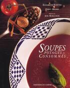 Couverture du livre « Soupes Potages Consommes » de Elisabeth Scotto et Herve Amiard aux éditions Chene