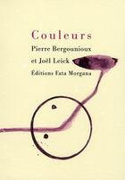 Couverture du livre « Couleurs » de Bergounioux/Leick aux éditions Fata Morgana
