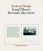 Couverture du livre « Beyrouth aller retour » de Fouad Elkoury aux éditions Cahiers Du Cinema