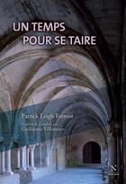 Couverture du livre « Un temps pour se taire » de Patrick Leigh Fermor aux éditions Nevicata