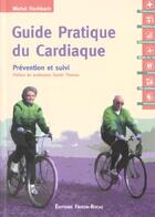 Couverture du livre « Guide pratique du cardiaque » de M. Fischbach aux éditions Frison Roche
