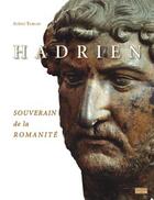 Couverture du livre « Hadrien ; souverain de la romanité » de Robert Turcan aux éditions Faton
