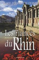 Couverture du livre « Les fiancés du Rhin T.1 » de Marie-Bernadette Dupuy aux éditions Les Editions Jcl