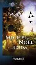 Couverture du livre « Nishka » de Michel Noel aux éditions Hurtubise