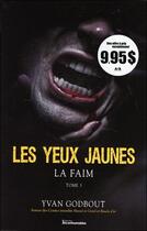 Couverture du livre « Les yeux jaunes t.3 ; la faim » de Yvan Godbout aux éditions Ada