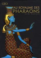 Couverture du livre « Au royaume des pharaons » de Zahi Hawass aux éditions Geo