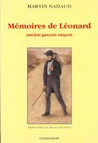 Couverture du livre « Mémoires de Léonard ; ancien garcon maçon » de Martin Nadaud aux éditions Lucien Souny