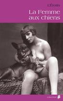 Couverture du livre « La Femme aux chiens » de L'Erotin aux éditions Alixe