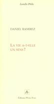 Couverture du livre « La vie a t elle un sens » de Ramirez Ibanez Danie aux éditions Pleins Feux