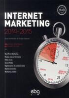 Couverture du livre « Internet marketing 2014-2015 ; 200 fiches pratiques ; 60 études de cas » de Soraya Cabezon aux éditions Elenbi